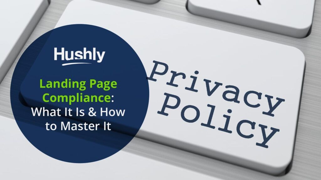 Landing Page Compliance: What It Is & How to Master It