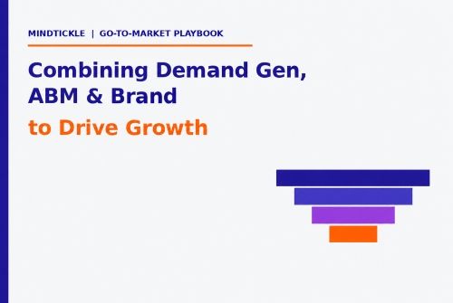 Combining Demand Gen, ABM, and Brand to Create Buying Experiences That Drive Growth