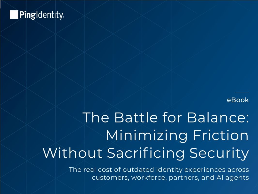 The Battle for Balance: Minimizing Friction Without Sacrificing Security