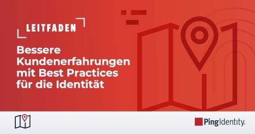 Bessere Kundenerfahrungen mit Best Practices für die Identit&auml;t