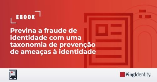 Previna a fraude de identidade com uma taxonomia de preven&ccedil;&atilde;o de amea&ccedil;as &agrave; identidade