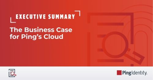 The Business Case for Ping's Cloud
