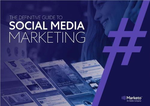The Definitive Guide to Social Media Marketing Marketo1
