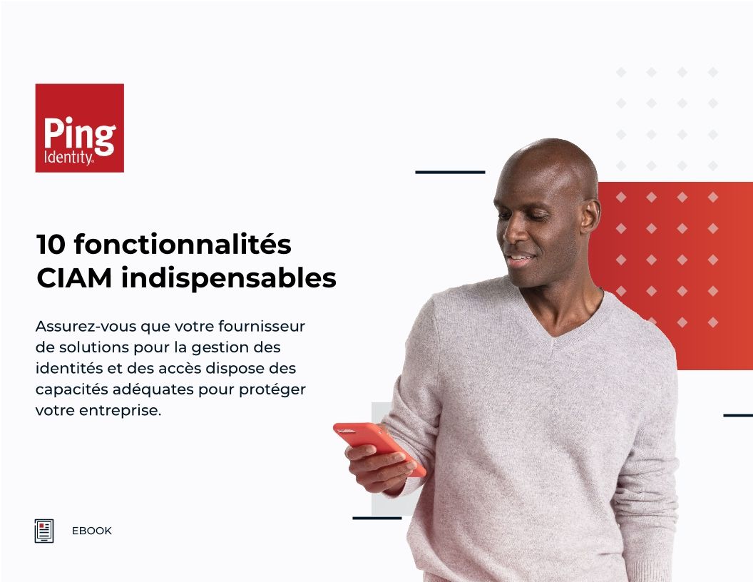 10 fonctionnalités CIAM indispensables