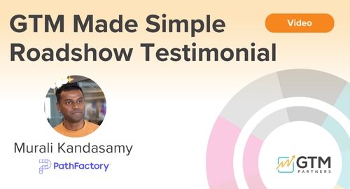 PathFactory Testimonial on the GTM Made Simple Roadshow