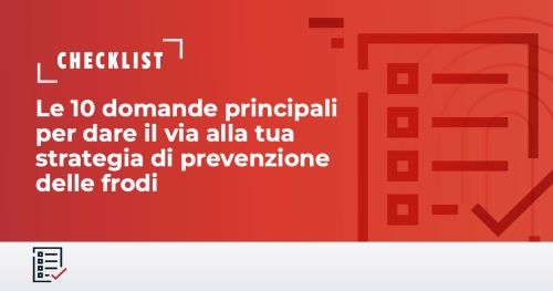 Una checklist per la prevenzione delle frodi: Valuti la Sua strategia CIAM
