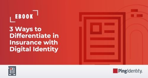3 Ways to Differentiate in Insurance with Digital Identity