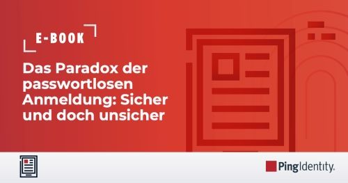 Das Paradox der passwortlosen Anmeldung: Sicher und doch unsicher