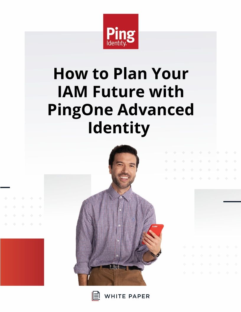 How to Plan Your IAM Future with PingOne Advanced Identity Cloud