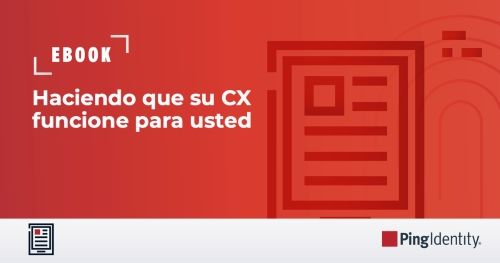 Haciendo que su CX funcione para usted