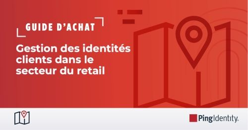Le guide d'achat pour la gestion des identités clients dans le secteur du retail