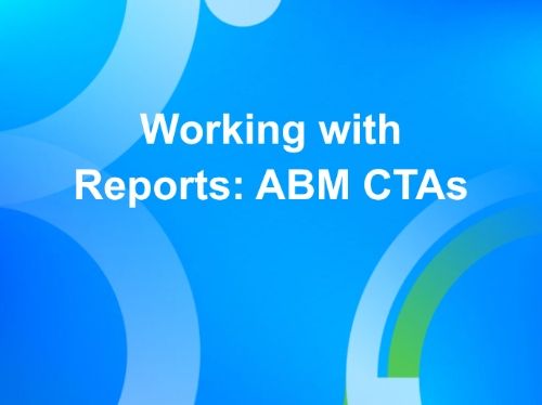 Working with Reports: ABM CTAs