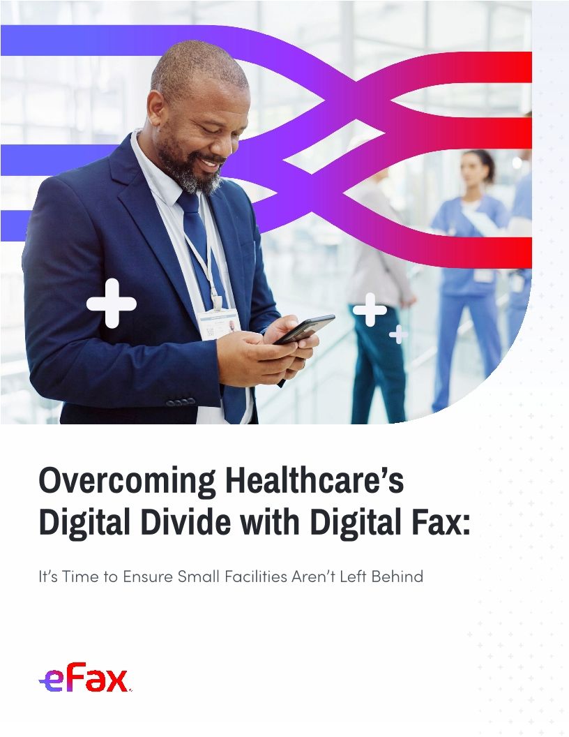 Overcoming Healthcare’s Digital Divide with Digital Fax