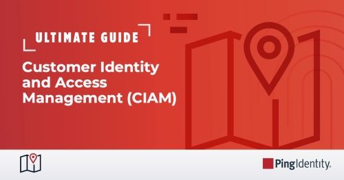 Ultimate Guide to Customer Identity and Access Management (CIAM)