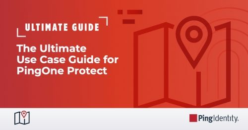 The Ultimate Use Case Guide for PingOne Protect