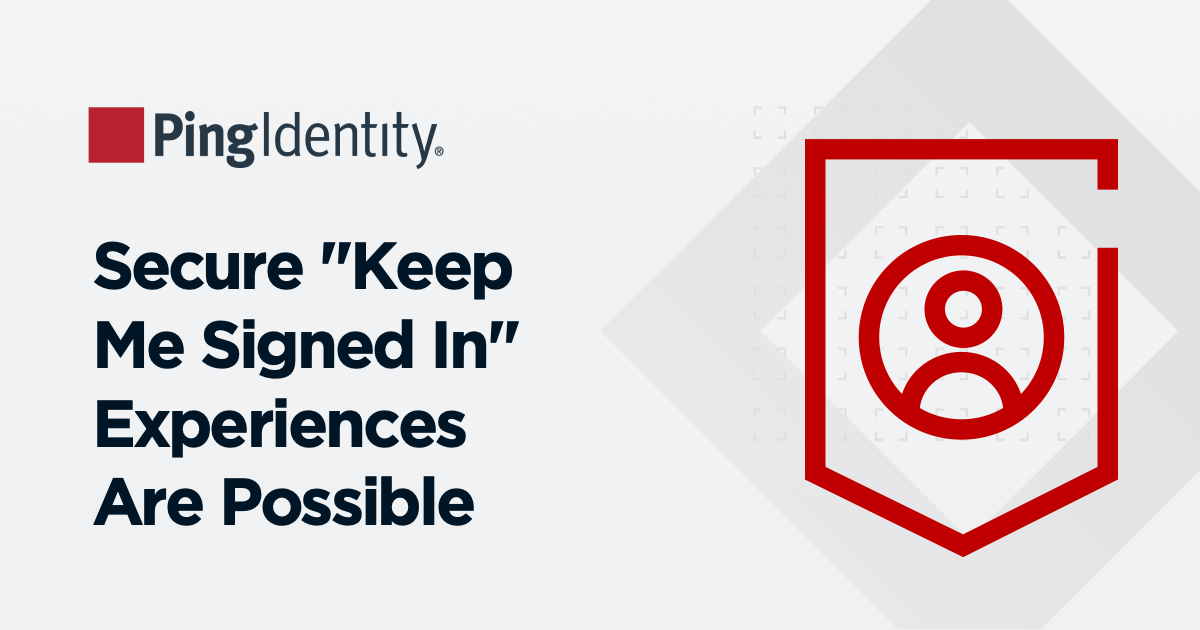 Secure "Keep Me Signed In" Experiences Are Possible