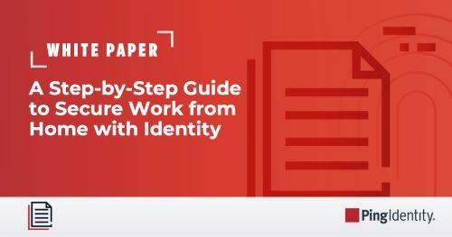 Step-by-Step Guide to Secure Work from Home with Identity