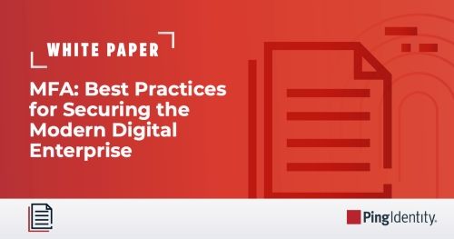 Multi-factor Authentication: Best Practices for Securing the Modern Digital Enterprise