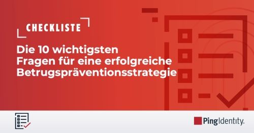 Eine Checkliste zur Betrugsprävention: Evaluieren Sie Ihre CIAM-Strategie