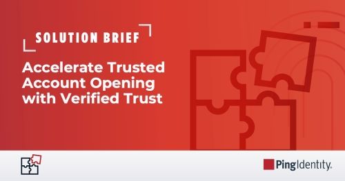 Accelerate Trusted Account Opening with Verified Trust
