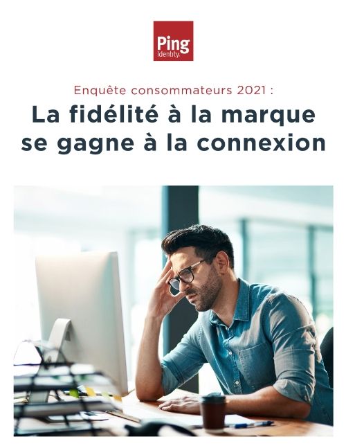 Enqu&ecirc;te consommateurs 2021 : La fid&eacute;lit&eacute; &agrave; la marque se gagne &agrave; la connexion