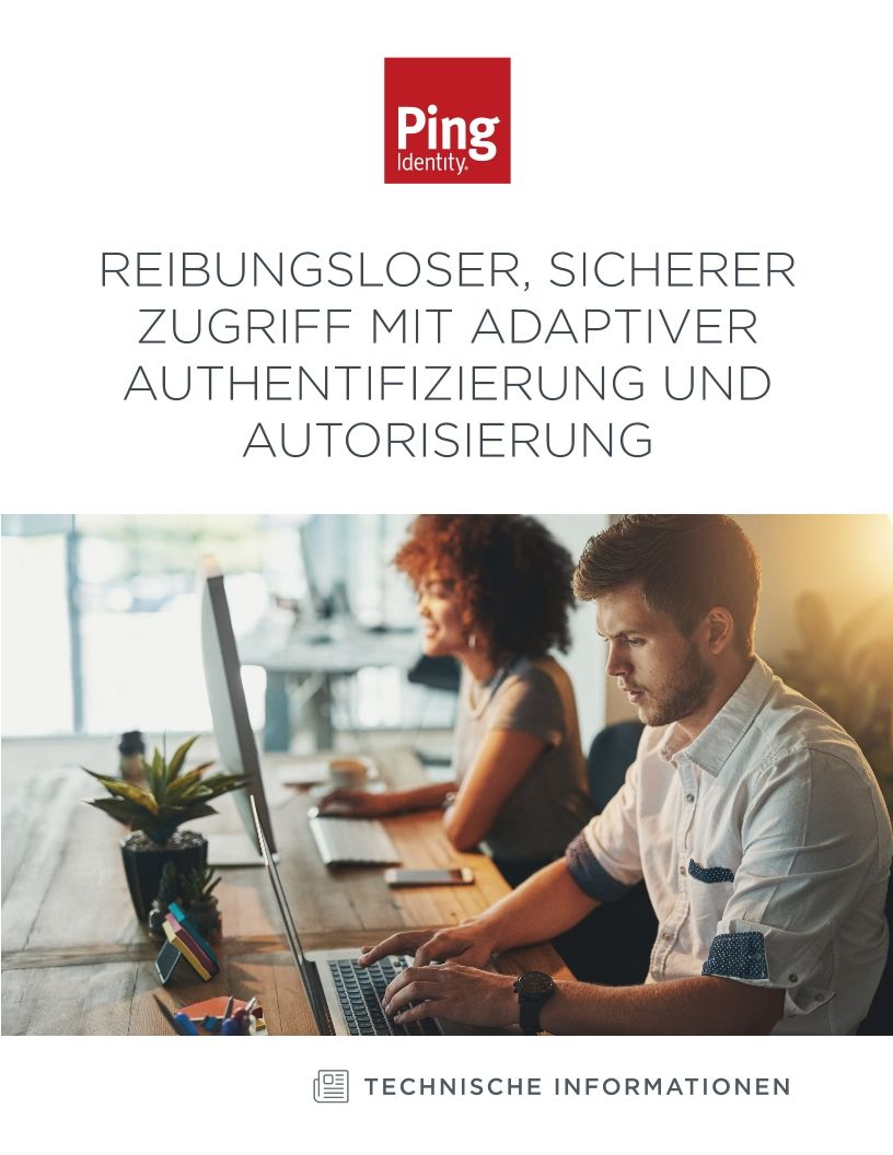Reibungsloser, Sicherer Zugriff mit Adaptiver Authentifizierung und Autorisierung