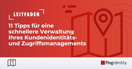 11 Tipps für eine schnellere Verwaltung Ihres Kundenidentitäts-und Zugriffsmanagements