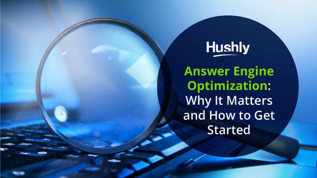 Answer Engine Optimization: Why It Matters and How to Get Started