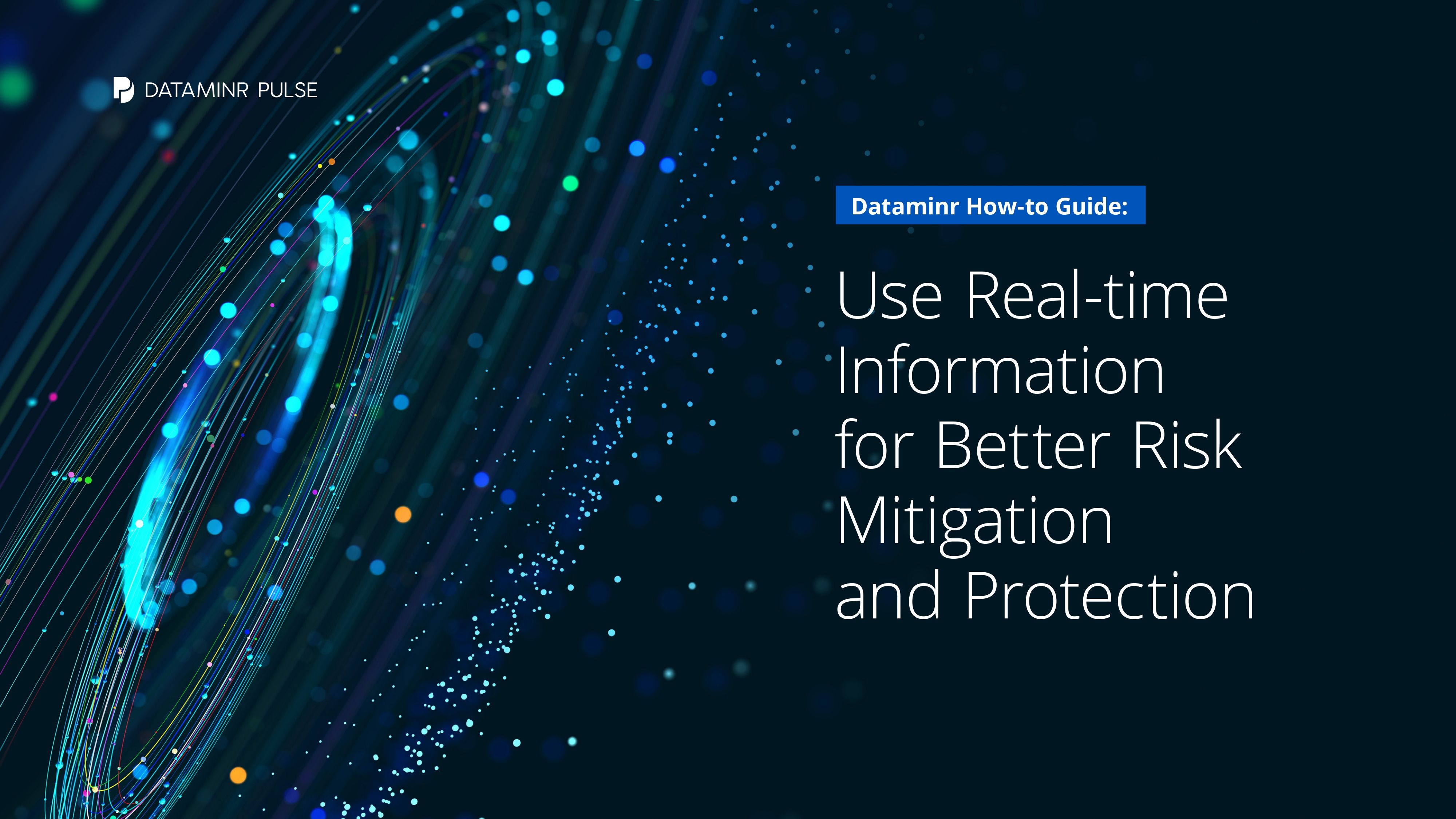 Use Real-time Information for Better Risk Mitigation and Protection
