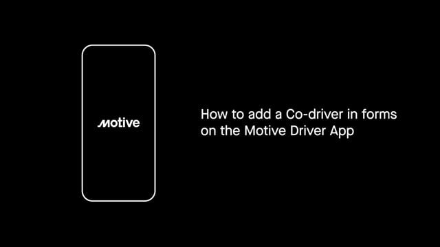 Drivers - How to add a Co-Driver in forms on the Motive Driver App