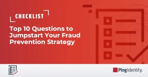 A Fraud Prevention Checklist: Evaluate Your CIAM Strategy