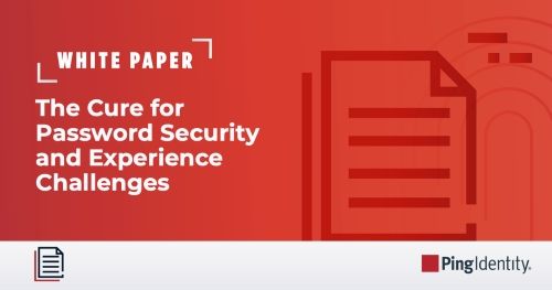 The Cure for Password Security and Experience Challenges in Healthcare