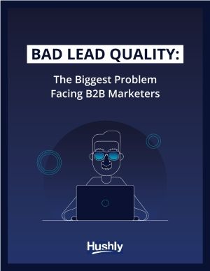 Bad Lead Quality: The Biggest Problem Facing B2B Marketers