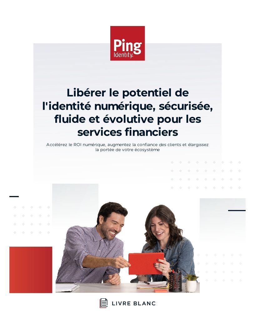 Lib&eacute;rer le potentiel de l'identit&eacute; num&eacute;rique, s&eacute;curis&eacute;e, fluide et &eacute;volutive pour les services financiers