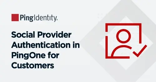How to Enable Social Provider Authentication in PingOne for Customers