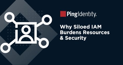Why Siloed IAM Is a Burden on IT Resources and Security