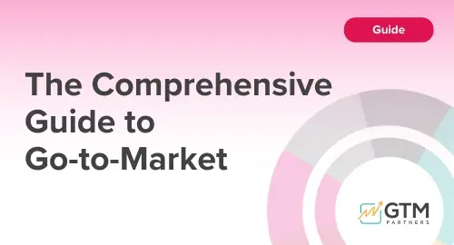 The data-driven Comprehensive Guide to Go-To-Market
