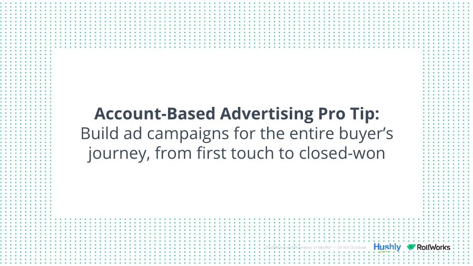 Webinar Slides: RollWorks & Hushly / The Secrets to Maximizing the Impact of B2B Advertising