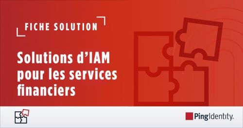Solutions d’IAM pour les services financiers