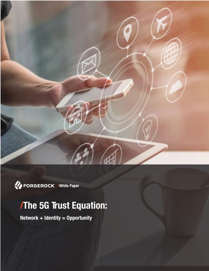 The 5G Trust Equation: Network + Identity = Opportunity