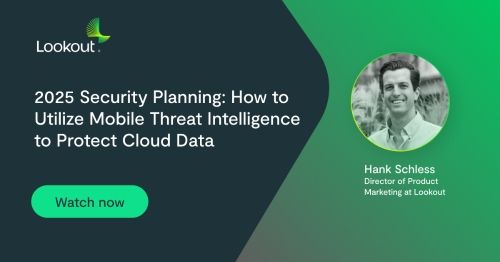 2025 Security Planning: How to Utilize Mobile Threat Intelligence to Protect Cloud Data