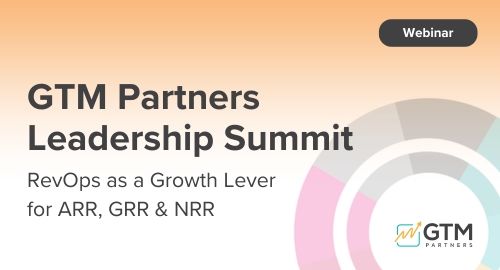GTM Partners Leadership Summit - RevOps as a Growth Lever for ARR, GRR & NRR