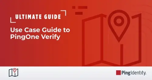 The Ultimate Use Case Guide for PingOne Verify