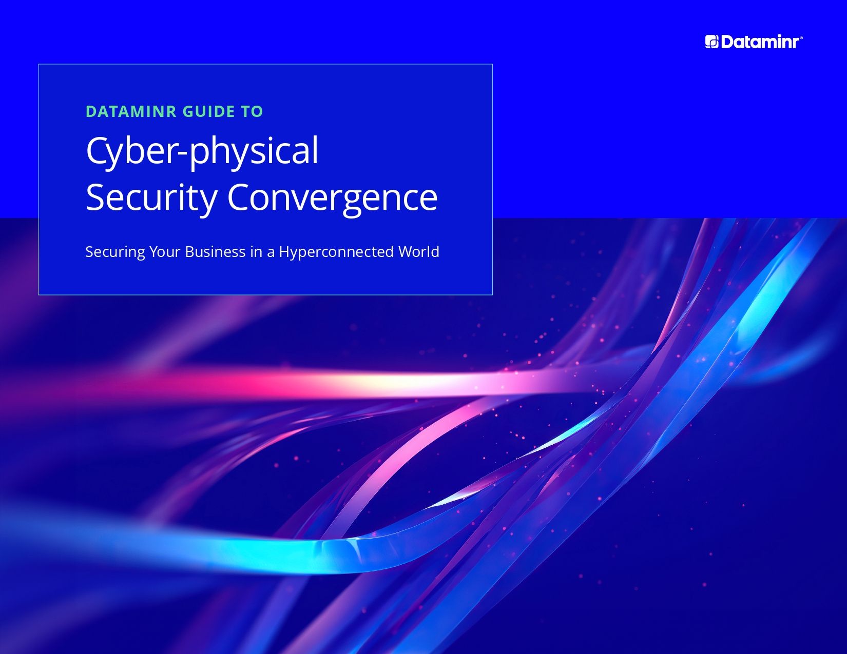 Dataminr Guide to Cyber-physical Security Convergence