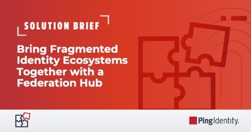 Bring Fragmented Identity Ecosystems Together with a Federation Hub