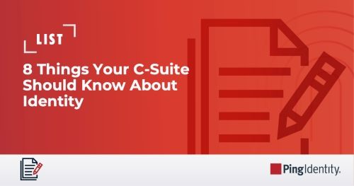 8 Things Your C-Suite Should Know About Identity