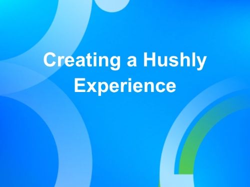 Creating a Hushly Experience
