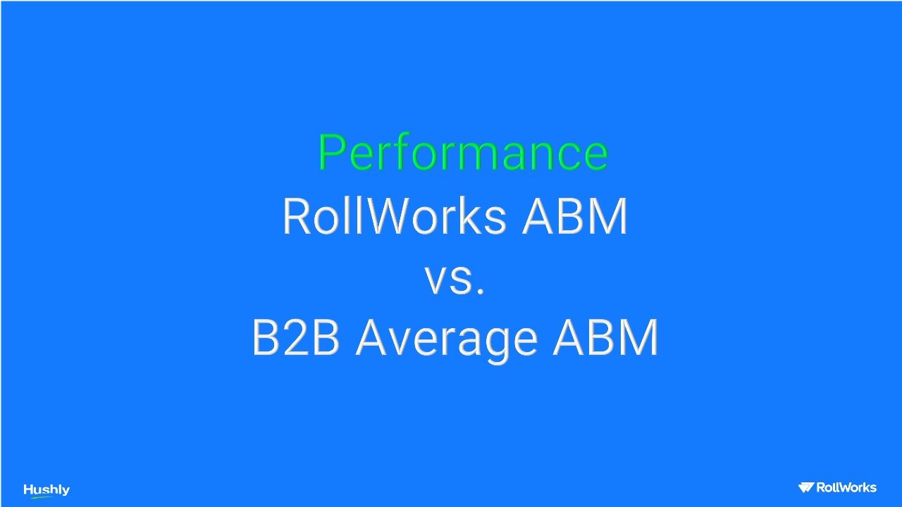 RollWorks & Hushly Webinar: 2020 Joint Customer Results