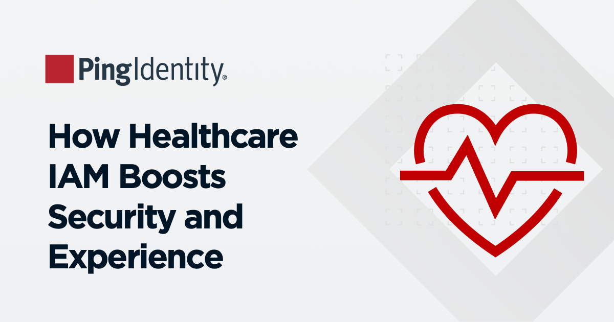 Improve Healthcare Cybersecurity and Experiences With Unified Identity and Access Management (IAM)