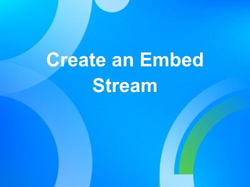 Create an Embed Stream